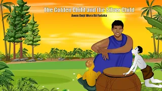the golden child and the silver child awon ibeji wura ati fadaka story part 2