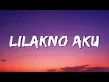 Download Lagu NDX AKA - Lilakno Aku (Lyrics)