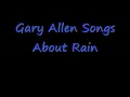 Gary Allen Songs About Rain LYRICS !!!!