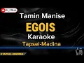Download Lagu Karaoke Egois Tapsel-Madina, Tamin Manise