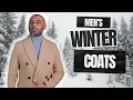 7 Winter Coats Every Man Should Have
