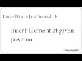 Linked List in Java 4 - Insert element at given position