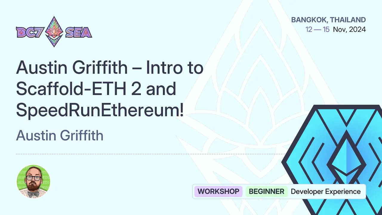 Austin Griffith – Intro to Scaffold-ETH 2 and SpeedRunEthereum! by Austin Griffith | Devcon SEA