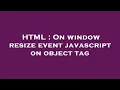HTML On window resize event javascript on object tag