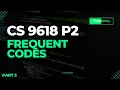 Frequently used Codes 9618 Computer Science P2 Part 3