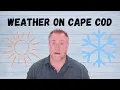 Cape Cod Weather and What to Expect When You Move