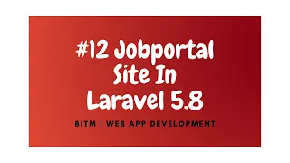 Laravel Jobportal version 5 8 part 12 BITM Web App Development PHP
