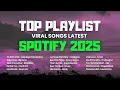 Download Lagu Viral Songs Latest - Top Songs Spotify 2025 - Trending Tiktok Songs (Playlist Mix Hits)