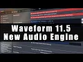 Waveform 11 5 - Explaining the New Engine