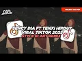 DJ SENCY DIA FT TENXI STYLE ELART REMIX VIRAL TIKTOK 2025