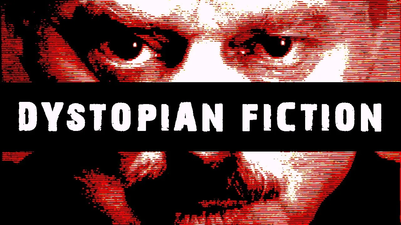 Dystopian Fiction 101