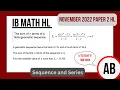 IB Math AA HL Topic 1 - Sequence and Series November 2022 Paper 2 HL
