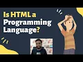 Is HTML a Programming Language What is HTML