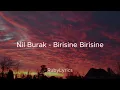 Nil Burak - Birisine Birisine (Sözleri/Lyrics)