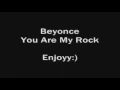 Beyonce You Are My Rock ;; with lyrics #beyonce