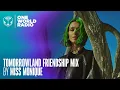 Download Lagu Tomorrowland - Friendship Mix - Miss Monique