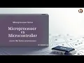 Microprocessor vs Microcontroller Key Differences Explained Microprocessor Course Series