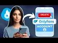How to Delete Your OnlyFans Account 2024 Creator Fan