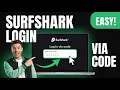 How To Login Surfshark VPN Via Code Easy Method Step-by-Step