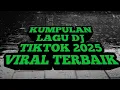Download Lagu KUMPULAN LAGU DJ TIKTOK VIRAL TERBAIK TERPOPULER 2025
