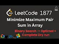 Minimize Maximum Pair Sum in Array LeetCode 1877 Binary Search to Two Pointer