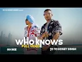 Download Lagu Who Knows | So Dee | Yo Yo Honey Singh  | Full Song