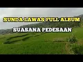 Download Lagu Lagu Sunda Lawas Full Album - Suasana Pedesaan