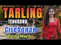 Download Lagu TARLING TENGDUNG CIREBONAN PALING MERDU -DANGDUT TARLING - AUDIO SUPER BASS ADEM TENAN DULUR