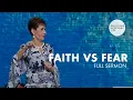 Faith vs Fear-FULL SERMON Joyce Meyer