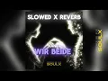 Lagu Kane - Wir beide (Slowed \u0026 Reverb) 