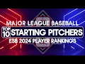 MLB TOP 10 STARTING PITCHERS - ESB 2024 Player Rankings