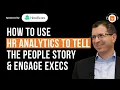 How to Use HR Analytics to Tell the People Story Engage Execs Jeremy Shapiro HR Leaders