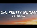 Download Lagu Roy Orbison - Oh, Pretty Woman (Lyrics)
