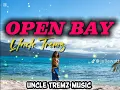 Lagu Open Bay 🔥 __ Uncle Tremz 🌴 🎵 🔥 png official  music 2025