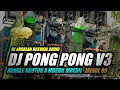 Download Lagu DJ PONG PONG REBORN V3 - MIDLE NULUP NROTOK - COCOK BUAT KARNAVAL