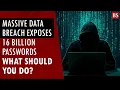 Massive data breach exposes 16 billion passwords What should you do Cybersecurity