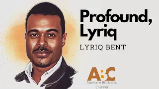 the awesomeness of lyriq bent