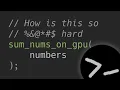 GPU programming is weird and hard