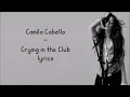 I Have Questions / Crying In The Club - Camila Cabello [Full HD] lyrics