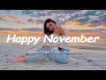 Lagu Happy November 🍂 Cozy morning songs to start your calm day | Best Indie Pop Folk \u0026 Acoustic