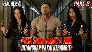 PAKE KERAMBIT LAWAN REACHER | Alur cerita Reacher Season 4 
