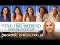 The Five Star Weekend Podcast Trailer Peacock Original