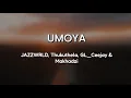 Download Lagu Lyrics + English | uMoya by JAZZWRLD, Thukuthela, GL_Ceejay \u0026 Makhadzi