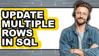 How to Update Multiple Rows in Sql - Full Guide