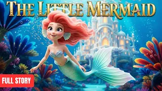 the little mermaid a tale of love and magic full animated story