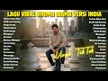 Lagu Lagu Hits Viral TikTok 2026 🎧 Lagu Rhoma Irama Versi India Paling Banyak Diputar