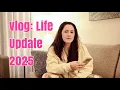 Vlog Life Update 2025