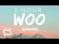 Download Lagu [1 HOUR 🕐 ] Rihanna - Woo sped up (Lyrics)