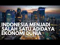 Download Lagu Bangga Banget! Indonesia Diprediksi Oleh Amerika Serikat Akan Jadi Kekuatan Ekonomi Terbesar Dunia