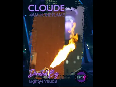 Download MP3 CLOUDE - 4AM IN THE FLAME (Official Video)